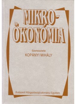 Kopányi Mihály - Mikroökonómia Kopányi Mihály - Mikroökonómia, Budapest 1993 antikvár könyv
