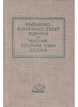 Ferdinand Lovásko, Artúr Sandany, Magda Saturová - Magyar-szlovák-cseh szótár Ferdinand Lovásko, Artúr Sandany, Magda Saturová - Magyar-szlovák-cseh szótár, Bratislava 1957 antikvár könyv