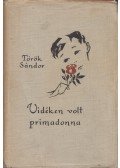 Török Sándor - Vidéken volt primadonna és más kisregények