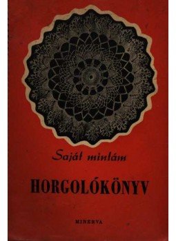 Kelemen Zsuzsa - Horgolókönyv Kelemen Zsuzsa - Horgolókönyv, Budapest 1961 antikvár könyv