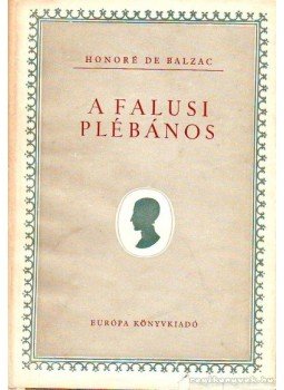 Honoré de Balzac - A falusi plébános Honoré de Balzac - A falusi plébános, Budapest 1958 antikvár könyv
