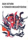 Ágh István - A tündér megkötözése