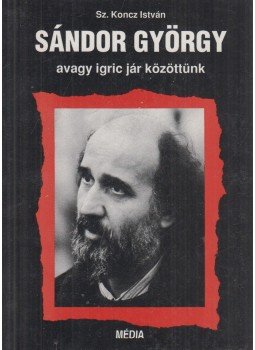 Sz. Koncz István - Sándor György Sz. Koncz István - Sándor György, 1989 antikvár könyv