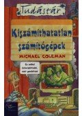 Michael Coleman - Kiszámíthatatlan számítógépek