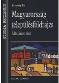 Beluszky Pál - Magyarország településföldrajza - Általános rész