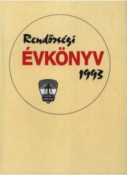 Dr. Csányi Klára (szerk.) - Rendőrségi évkönyv 1993 Dr. Csányi Klára (szerk.) - Rendőrségi évkönyv 1993, Budapest 1994 antikvár könyv
