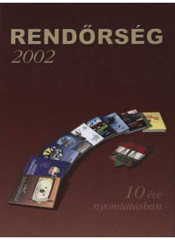 Dutka Antal dr. - Rendőrség 2002 Dutka Antal dr. - Rendőrség 2002, Budapest 2003 antikvár könyv