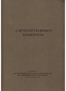 Kertész Imre - A bűnügyi technikus kézikönyve Kertész Imre - A bűnügyi technikus kézikönyve, Budapest 1963 antikvár könyv