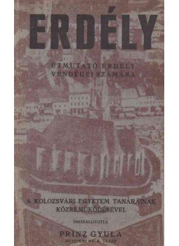 Prinz Gyula - Erdély Prinz Gyula - Erdély, Pécs 1940 antikvár könyv