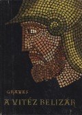 Robert Graves - A vitéz Belizár