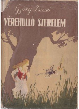 Győry Dezső - Vérehulló szerelem Győry Dezső - Vérehulló szerelem, Budapest 1957 antikvár könyv
