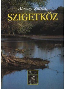 Alexay Zoltán - Szigetköz