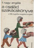 F. Nagy Angéla - A család szakácskönyve