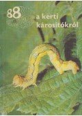 Bodor János - 88 színes oldal a kerti károsítókról