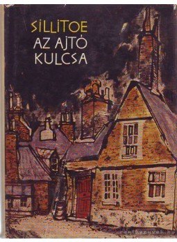 Alan Sillitoe - Az ajtó kulcsa Alan Sillitoe - Az ajtó kulcsa, Budapest 1963 antikvár könyv