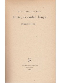 Nexő, Martin Andersen - Ditte, az ember lánya Nexő, Martin Andersen - Ditte, az ember lánya, Budapest 1965 antikvár könyv