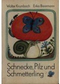 Krumbach, Walter,Baarmann, Erika - Schnecke, Pilz und Schmetterling