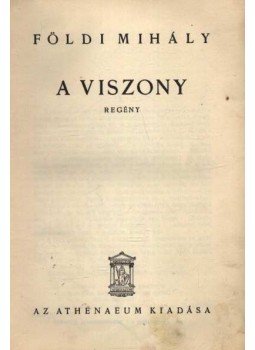 Földi Mihály - A viszony Földi Mihály - A viszony, Budapest 0 antikvár könyv