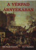 Hünermann, Wilhelm - A vérpad árnyékában