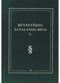 Dr. Magyar József - Büntetőjog - Általános rész I-II. kötet Dr. Magyar József - Büntetőjog - Általános rész I-II. kötet, Budapest 1996 antikvár könyv