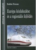 Erdősi Ferenc - Európa közlekedése és a regionális fejlődés
