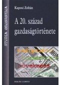 Kaposi Zoltán - A 20. század gazdaságtörténete