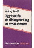 Sziklay László - Együttélés és többnyelvűség az irodalomban