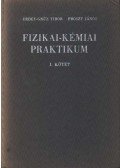 Erdey-Grúz Tibor,Proszt János - Fizikai-kémiai praktikum I-II. kötet