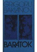 Baklanov, Grigorij - Barátok