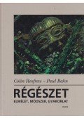 Renfrew,Colin,Bahn, Paul - Régészet