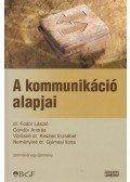 Fodor László,Göndör András,Vörösné dr. Keszler Erzsébet,Neményiné Gyimesi Ilona - A kommunikáció alapjai