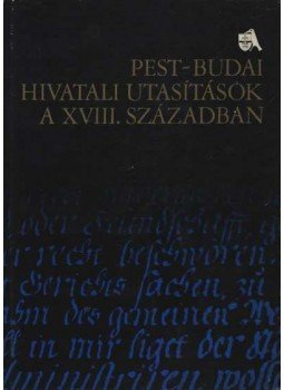 Bónis György - Pest-Budai hivatali utasítások a XVIII. században Bónis György - Pest-Budai hivatali utasítások a XVIII. században, Budapest 1974 antikvár könyv