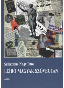 Szikszainé Nagy Irma - Leíró magyar szövegtan Szikszainé Nagy Irma - Leíró magyar szövegtan, Budapest 1999 antikvár könyv