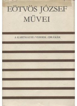 Eötvös József - A karthausi / Versek / Drámák Eötvös József - A karthausi / Versek / Drámák, 1973 antikvár könyv