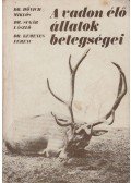 Hőnich MIklós,Sugár László,Kemenes Ferenc - A vadon élő állatok betegségei