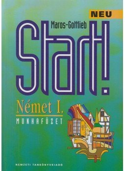 Maros Judit, Szitnyainé Gottlieb Éva - Start! Német I. tankönyv Maros Judit, Szitnyainé Gottlieb Éva - Start! Német I. tankönyv, Budapest 2002 antikvár könyv