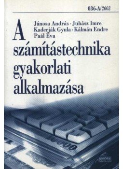 Juhász Imre, Jánosa András, Kaderják Gyula, Kálmán Endre, Paál Éva - A számítástechnika gyakorlati alkalmazása