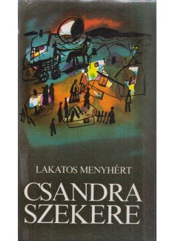 Lakatos Menyhért - Csandra szekere Lakatos Menyhért - Csandra szekere, Budapest 1981 antikvár könyv