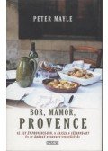 Mayle, Peter - Bor, mámor, Provence