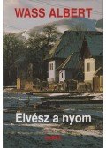 Wass Albert - Elvész a nyom