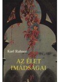 Karl Rahner - Az élet imádságai