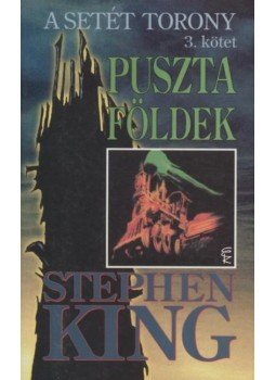 Stephen King - A Setét Torony 3. - Puszta földek Stephen King - A Setét Torony 3. - Puszta földek, Budapest 1999 antikvár könyv