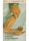 Losonczi Ágnes - A kiszolgáltatottság anatómiája az egészségügyben