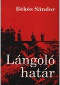 Békés Sándor - Lángoló határ (dedikált)