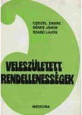 Szabó Lajos,Czeizel Endre,Dénes János - Veleszületett rendellenességek