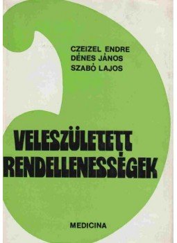 Szabó Lajos, Czeizel Endre, Dénes János - Veleszületett rendellenességek Szabó Lajos, Czeizel Endre, Dénes János - Veleszületett rendellenességek, Budapest 1973 antikvár könyv