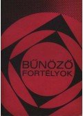 Dobos János,Pintér László - Bűnöző fortélyok