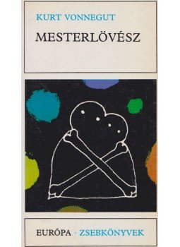 Kurt Vonnegut - Mesterlövész Kurt Vonnegut - Mesterlövész, Budapest 1986 antikvár könyv