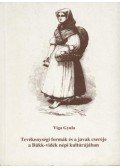 Viga Gyula - Tevékenységi formák és a javak cseréje a Bükk-vidék népi kultúrájában