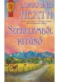 Heath, Lorraine - Szerelemből kitűnő